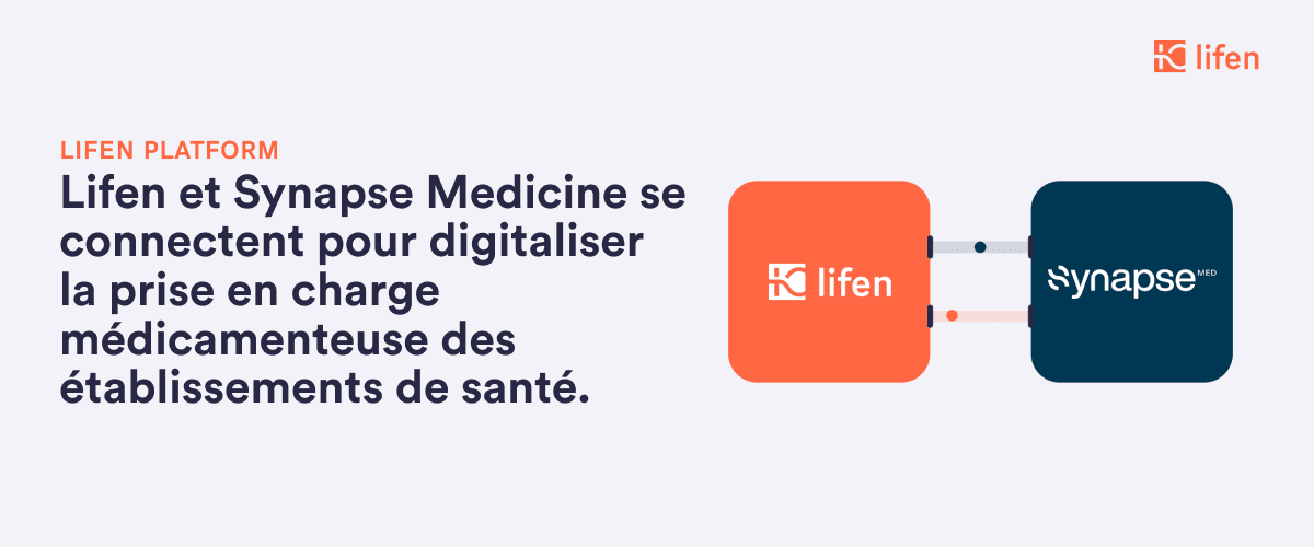 Illustration Lifen et Synapse Medicine se connectent pour digitaliser la prise en charge médicamenteuse des établissements de santé