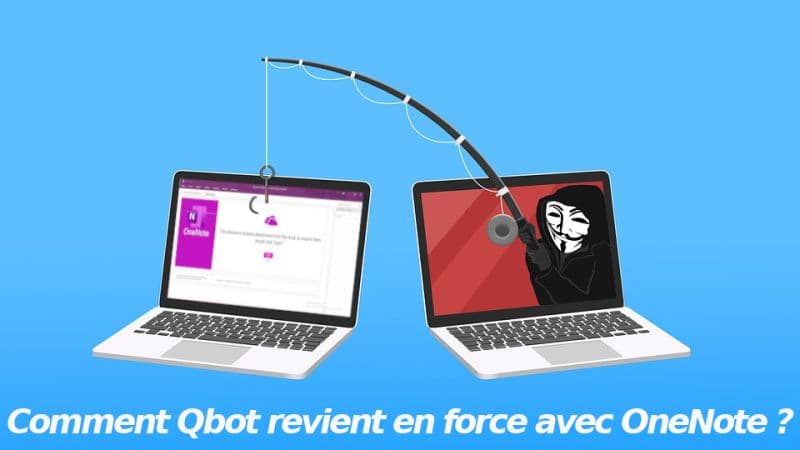 Illustration Comment Qbot revient en force avec OneNote ?