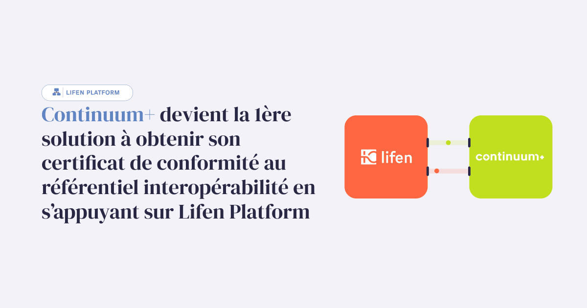 Illustration Continuum+ devient la première solution à obtenir son certificat de conformité au référentiel interopérabilité et sécurité des Dispositifs Médicaux Numériques en s’appuyant sur Lifen Platform