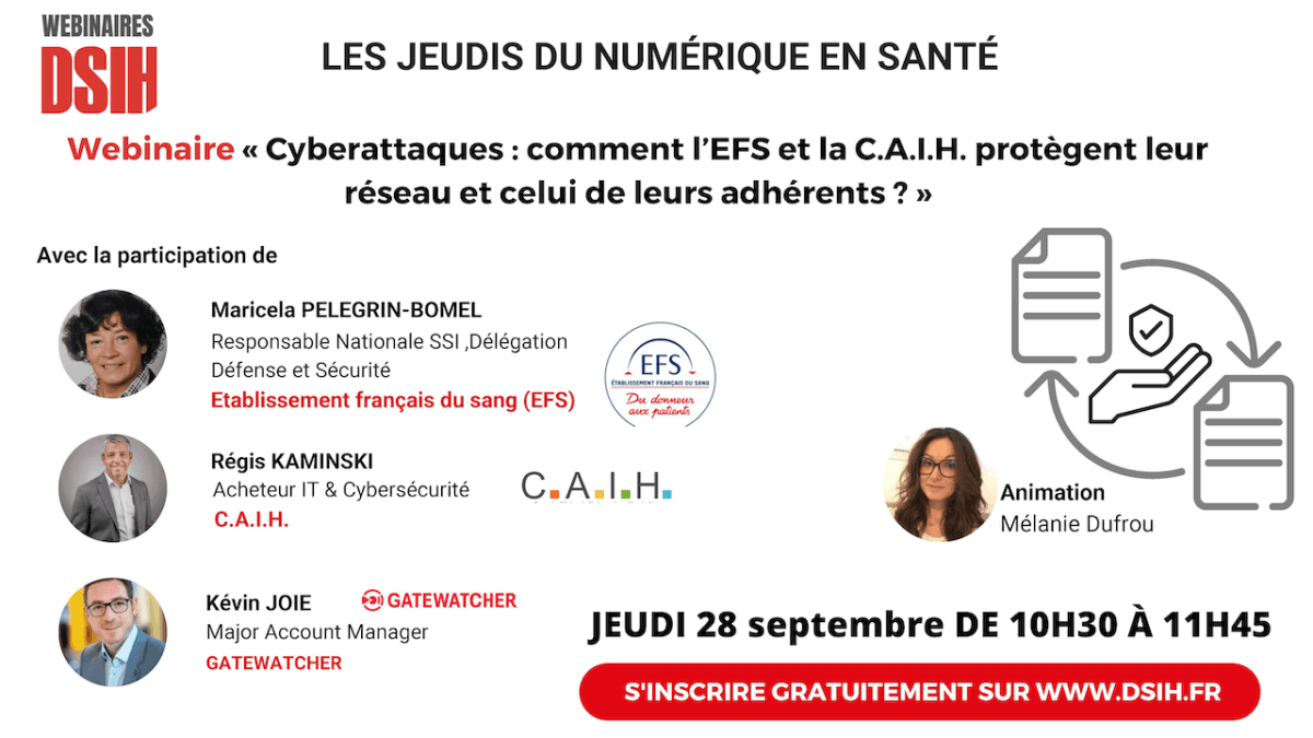 Illustration #Webinaire DSIH | Jeudi 28/09 « Cyberattaques : comment l’EFS et la C.A.I.H protègent leur réseau et celui de leurs adhérents ? »